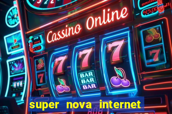 super nova internet 2 via boleto